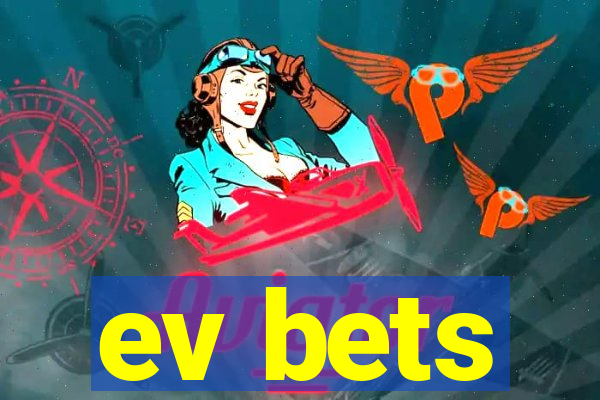 ev bets